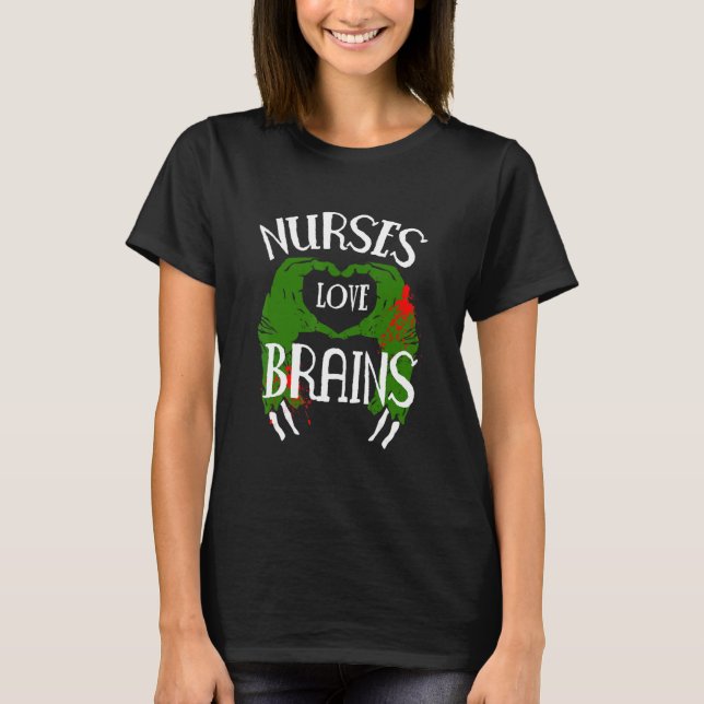 Camiseta Nurses Love Brains Zombie (Frente)