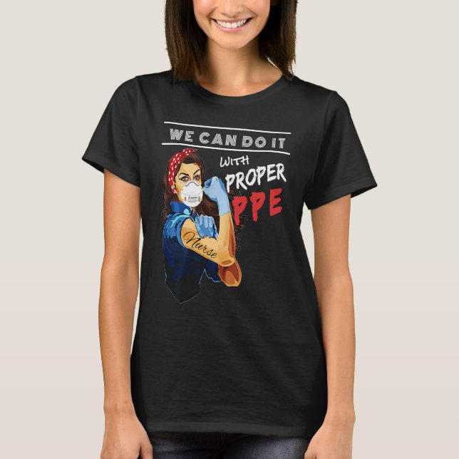 Camiseta Nurses We Can Do It With Proper PPE  Nurse (Frente)