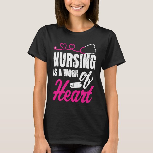 Camiseta Nursing Is A Work Of Heart Nurse Nurses Student (Frente)