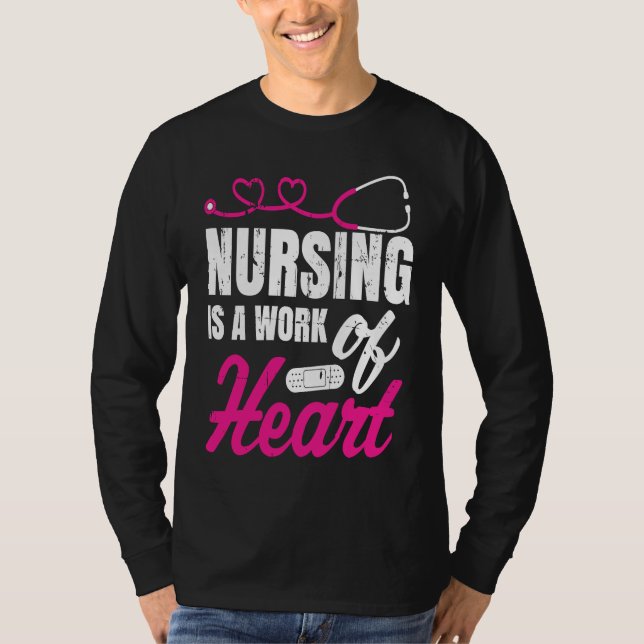 Camiseta Nursing Is A Work Of Heart Nurse Nurses Student (Frente)