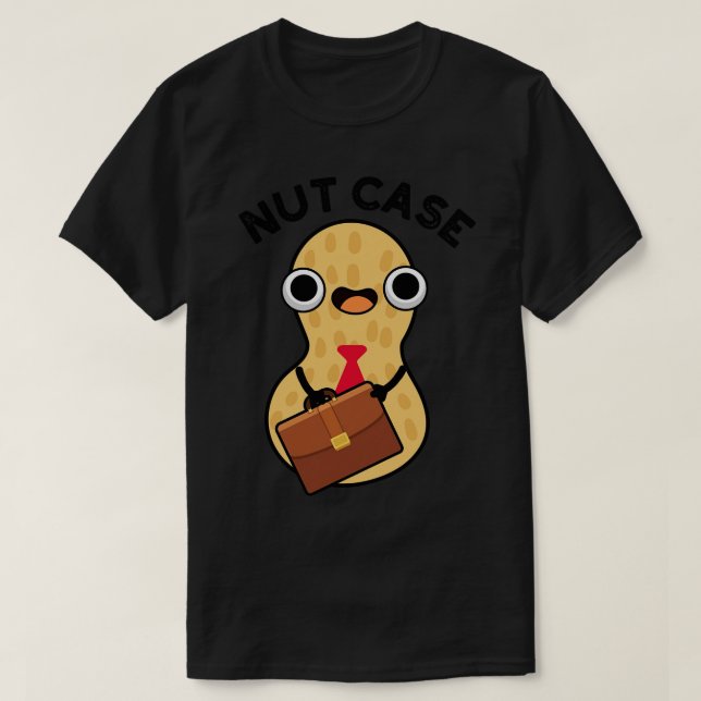 Camiseta Nut Case Funny Peanut Puns 1 (Frente do Design)