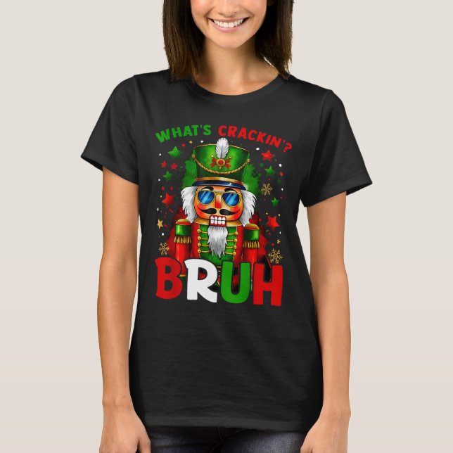 Camiseta Nutcracker What's Crackin Bruh Funny Christmas Men (Frente)