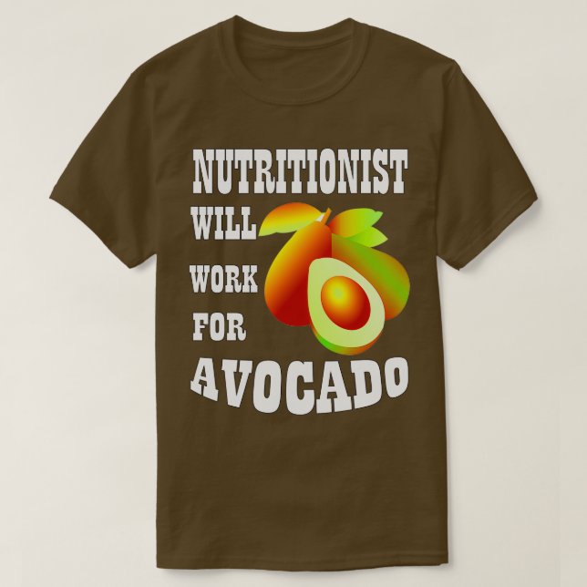 Camiseta Nutricionista Trabalhará para o Avocado 2 (Frente do Design)