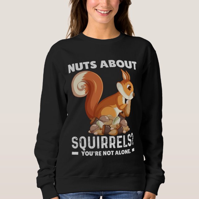 Camiseta Nuts About Squirrels You re Not Alone Squirrel Quo (Frente)