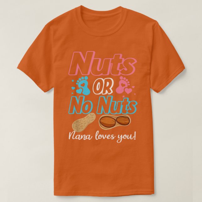 Camiseta Nuts Or No Nuts Nana Loves You Baby Gender Reveal  (Frente do Design)