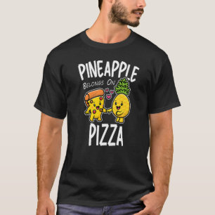 Camiseta O Abacaxi Pertence À Comida De Pizza