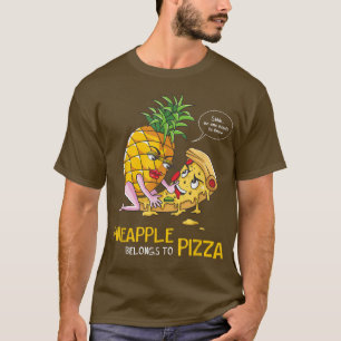 Camiseta O Abacaxi Pertence À Pizza Engraçada Pizza E