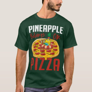 Camiseta O Abacaxi Pertence À Pizza Funny Pizzaholic 130128