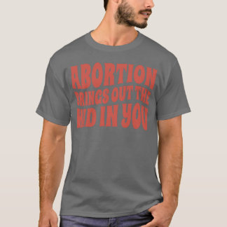 Camiseta O aborto traz à tona a criança em você «