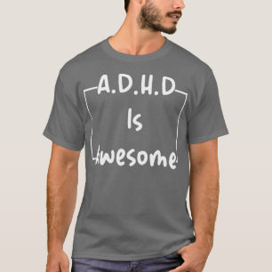 Camiseta O ADHD é fantástico e simples