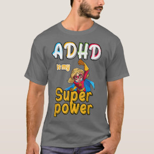 Camiseta O ADHD é o meu super poder, uma curiosa consciênci