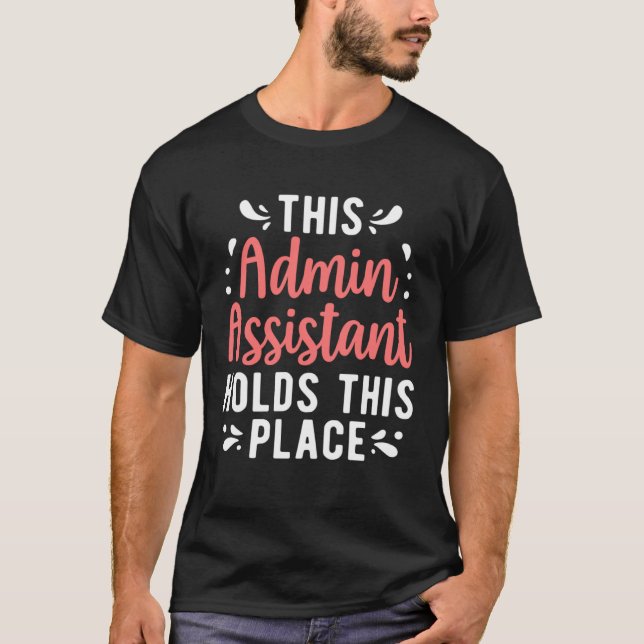 Camiseta O Admin Assistant Mantém Este Local como Administr (Frente)