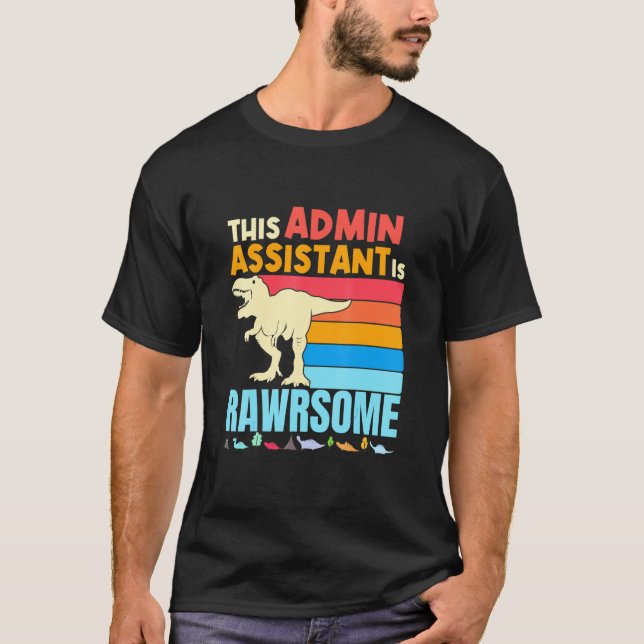 Camiseta O Administrador Administrativo É Um Dinosau Incrív (Frente)