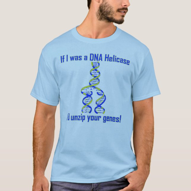 Camiseta O ADN Helicase Unzips genes! (Frente)