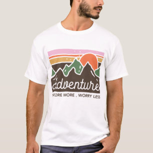 Camiseta O Adventure Explore mais se preocupa menos
