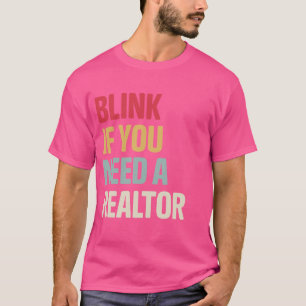 Camiseta O Agente Imobiliário Funny Blink Se Você Precisar 