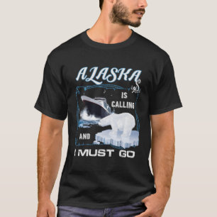 Camiseta O Alaska Está A Ligar E Eu Tenho De Ir Cruzar