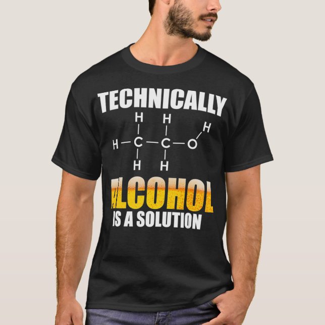 Camiseta O Álcool Tecnicamente É Um Produto Químico Da Solu (Frente)