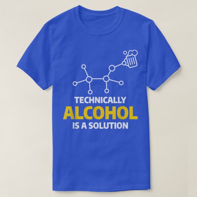 Camiseta O Álcool Tecnicamente É Uma Solução Para A Ciência (Frente do Design)