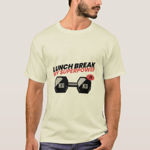 Camiseta O almoço do almoço é meu super poder.