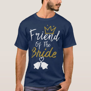 CAMISETA O AMIGO BRIDE DE BRIDE SQUAD WEDDING MATCHING
