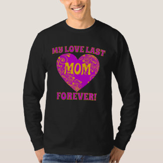 Camiseta O Amor da Mamãe Dura Para Sempre Dia das Mães