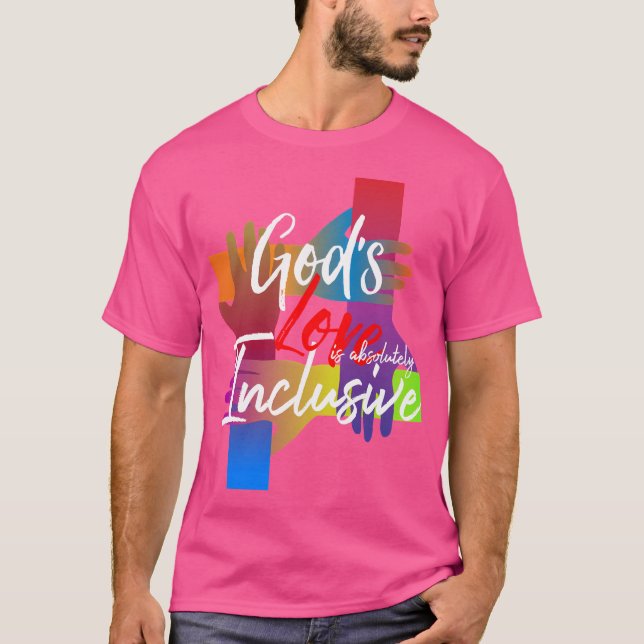 Camiseta O Amor De Deus É Absolutamente Inclusivo (Frente)