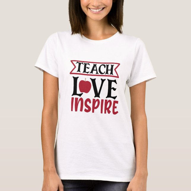 Camiseta O amor de professor inspira as mulheres (Frente)