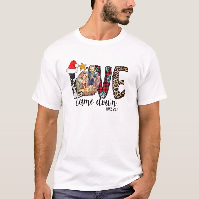 Camiseta O Amor Desceu Luke 2:11 Feliz Natal, Bebê Jes (Frente)