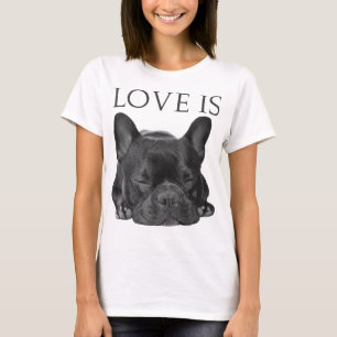 Camiseta O Amor Do Bulldog Francês É Um Cachorro Francês Bo