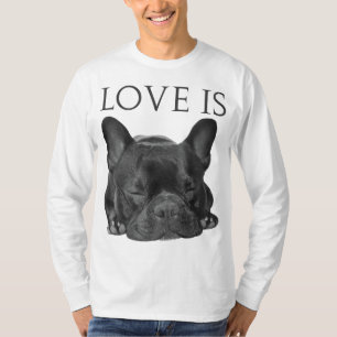 Camiseta O Amor Do Bulldog Francês É Um Cachorro Francês Bo