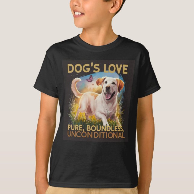 Camiseta O Amor do Cachorro é Puro, Ilimitado e Incondicion (Frente)