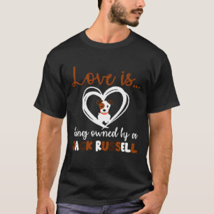 Camiseta O Amor Dos Cães É Propriedade De Jack Russell Terr