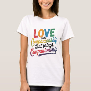 Camiseta O Amor É A Companhia Que Traz Companheiro