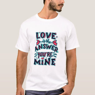 Camiseta O amor é a resposta, você é minha