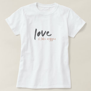 Camiseta O amor é como Oxigênio   Sueco Moderno Romântico o