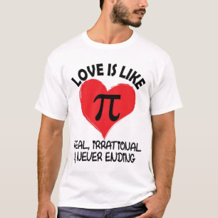 Camiseta O amor é como Pi Real Irracional e Nunca Acabar
