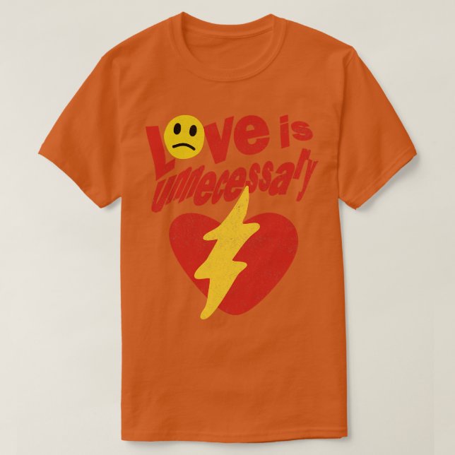 Camiseta O Amor É Desnecessário 1 (Frente do Design)