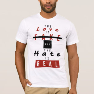 Camiseta O Amor É Falso, Mas O Ódio É Muito Engraçado