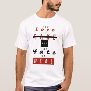 Camiseta O Amor É Falso, Mas O Ódio É Muito Engraçado