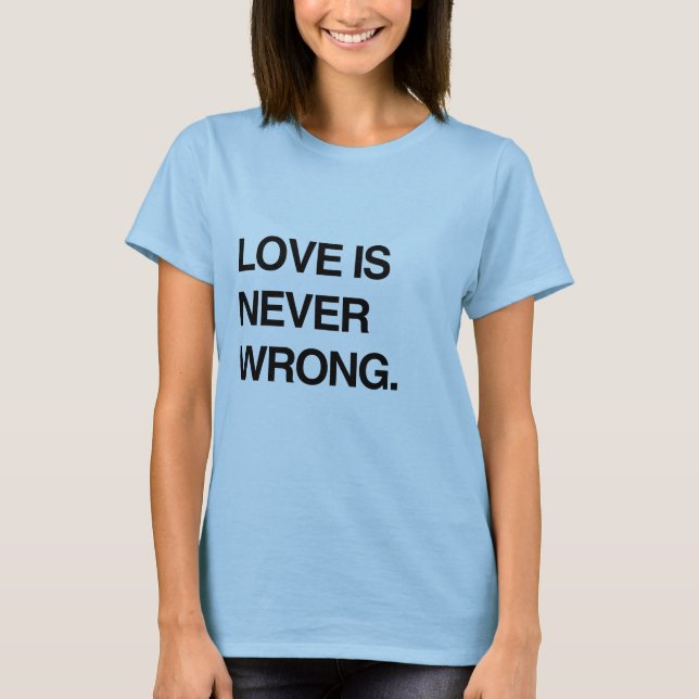 CAMISETA O AMOR É NUNCA ERRADO (Frente)