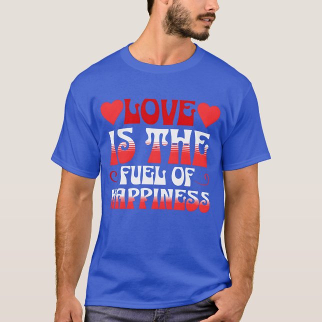 Camiseta O Amor é o Combustível da Felicidade rapaz (Frente)