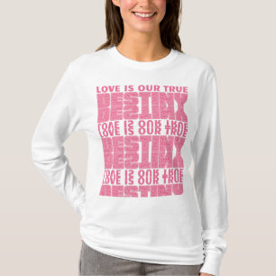 Camiseta O amor é o nosso verdadeiro destino
