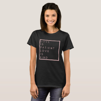 Camiseta O amor é paciente. O amor é gentil.