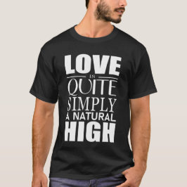 Camiseta O amor é simplesmente um alto natural
