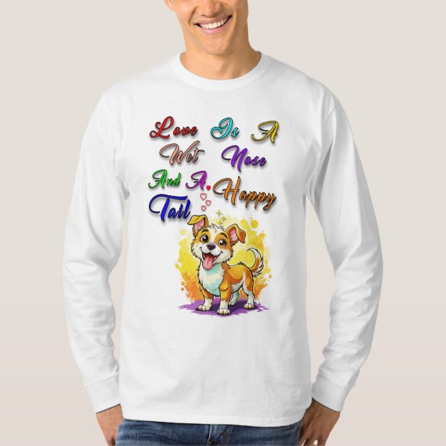 Camiseta O Amor É Um Nariz Molhado E Uma Cauda Feliz (Frente)