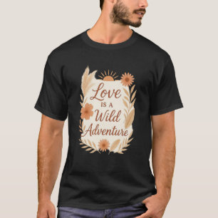 Camiseta O amor é uma aventura selvagem – Design de casamen