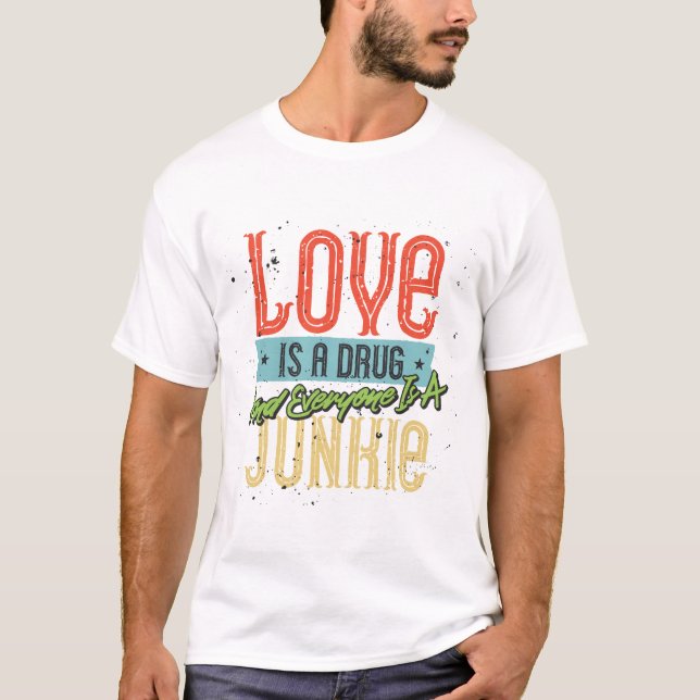 Camiseta O Amor é uma Droga (Frente)