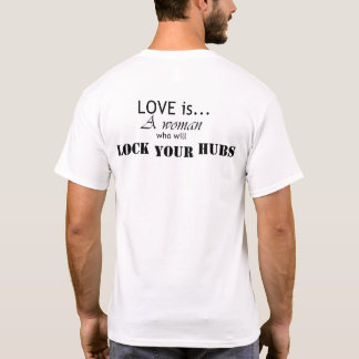 Camiseta O Amor É Uma Mulher Que Vai Bloquear Seus Hubs