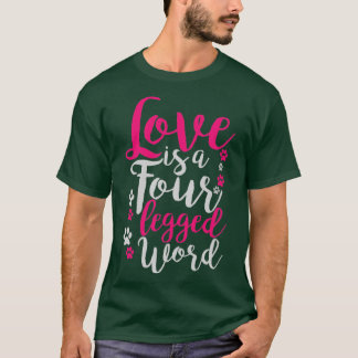 Camiseta O amor é uma palavra de quatro pernas para os aman